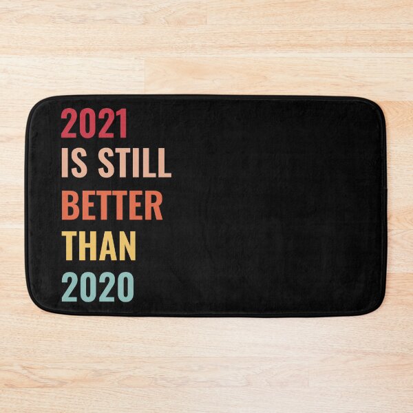 Item preview, 2021 Still Better Than 2020 designed and sold by TINASTORESHOPE.