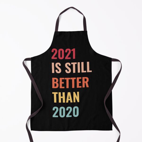 Item preview, 2021 Still Better Than 2020 designed and sold by TINASTORESHOPE.