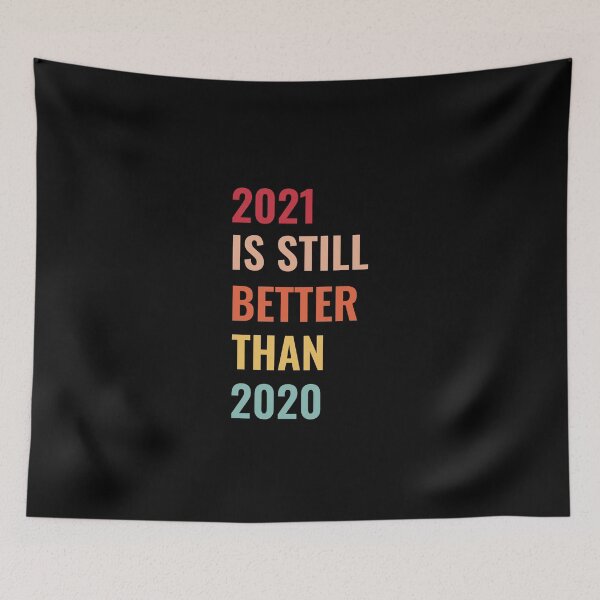 Item preview, 2021 Still Better Than 2020 designed and sold by TINASTORESHOPE.