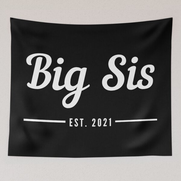 Item preview, Big Sis. Big Sister. Established 2021. Text only design. White text. Cursive, script handwriting. Retro. designed and sold by JellyBeenzz.