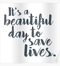 It's a beautiful day to save lives Poster