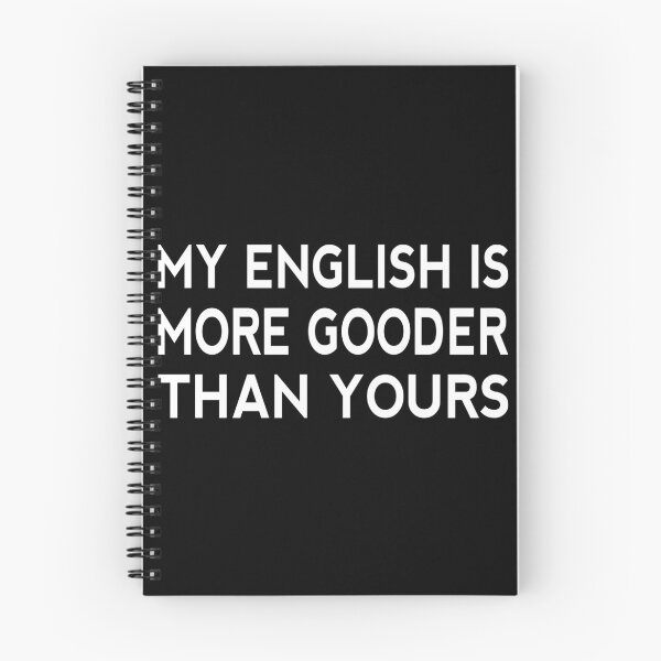 Item preview, My English Is More Gooder Than Yours Funny Short Joke Gift designed and sold by cattiktoks1718.