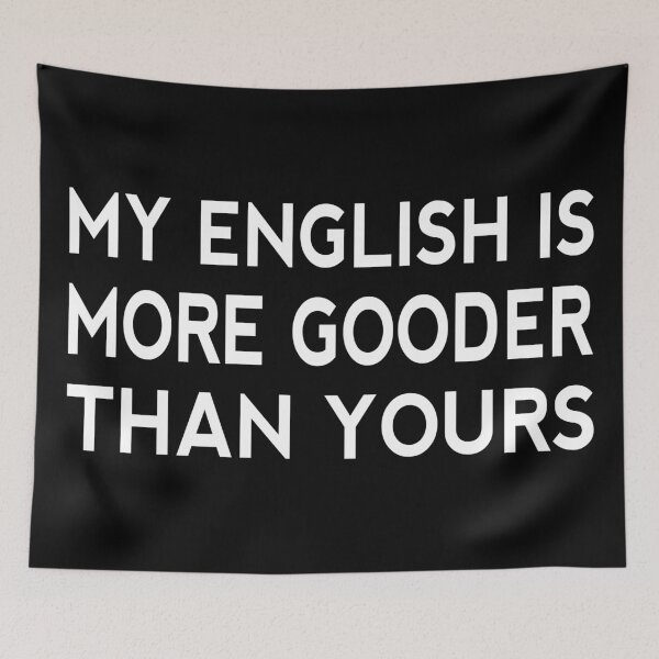 Item preview, My English Is More Gooder Than Yours Funny Short Joke Gift designed and sold by cattiktoks1718.