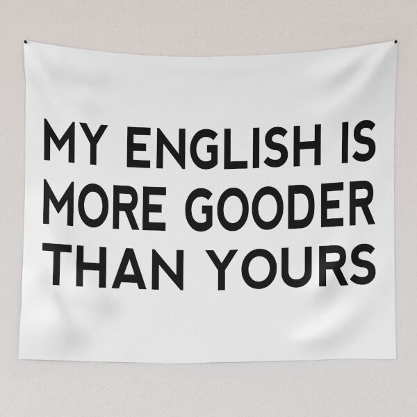 Item preview, My English Is More Gooder Than Yours Funny Short Joke Gift designed and sold by cattiktoks1718.