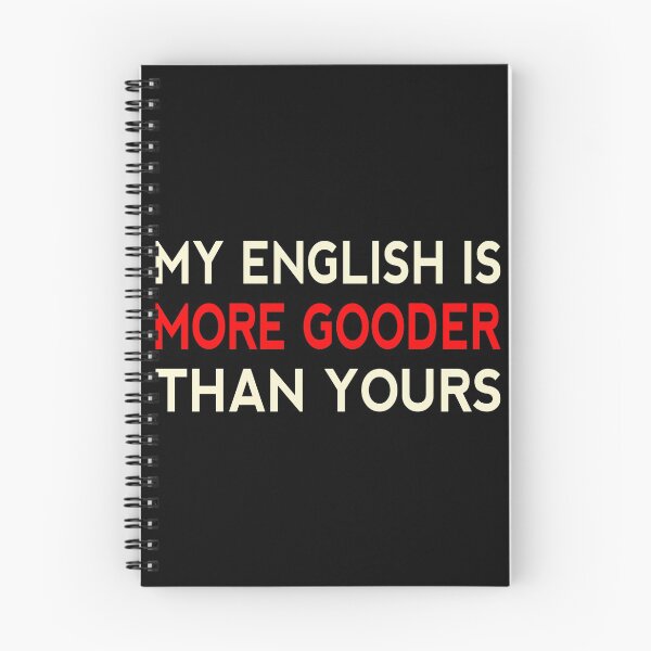Item preview, My English Is More Gooder Than Yours Funny Short Joke Gift designed and sold by cattiktoks1718.