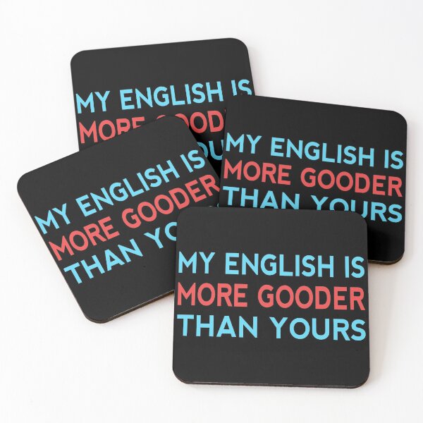 Item preview, My English Is More Gooder Than Yours Funny Short Joke Gift designed and sold by cattiktoks1718.