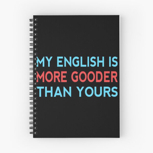 Item preview, My English Is More Gooder Than Yours Funny Short Joke Gift designed and sold by cattiktoks1718.