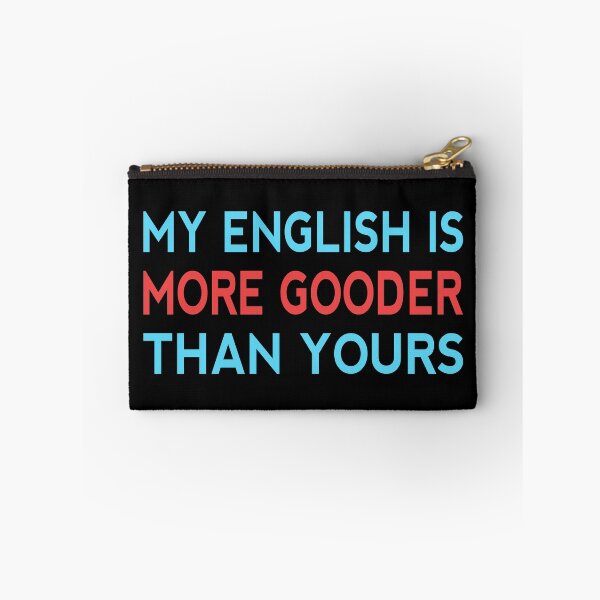 Item preview, My English Is More Gooder Than Yours Funny Short Joke Gift designed and sold by cattiktoks1718.