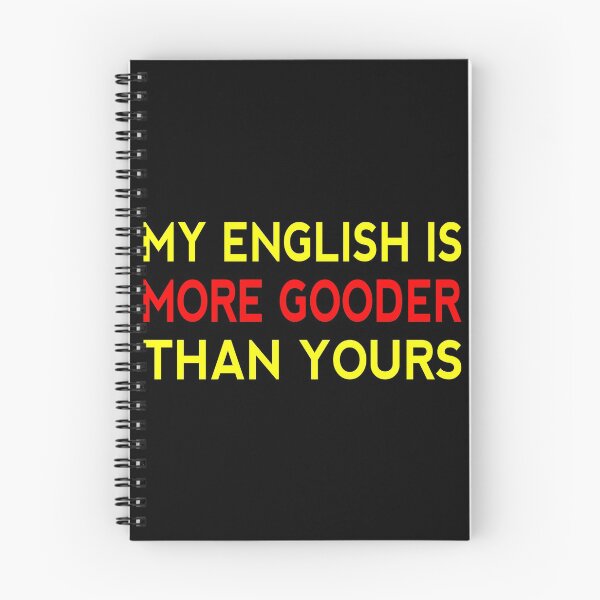 Item preview, My English Is More Gooder Than Yours Funny Short Joke Gift designed and sold by cattiktoks1718.