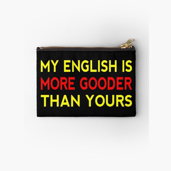 Item preview, My English Is More Gooder Than Yours Funny Short Joke Gift designed and sold by cattiktoks1718.