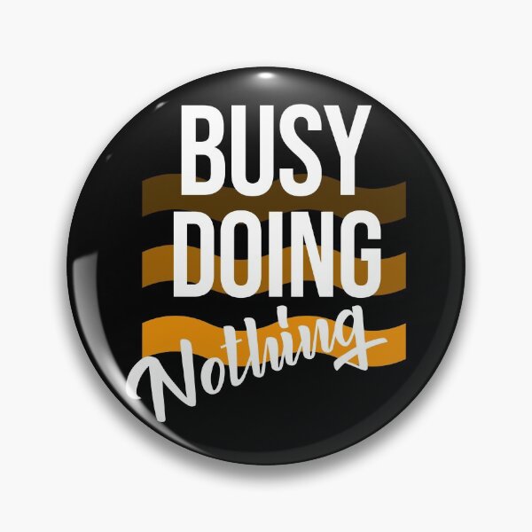 Item preview, Busy Doing Nothing designed and sold by Luvjesus2.
