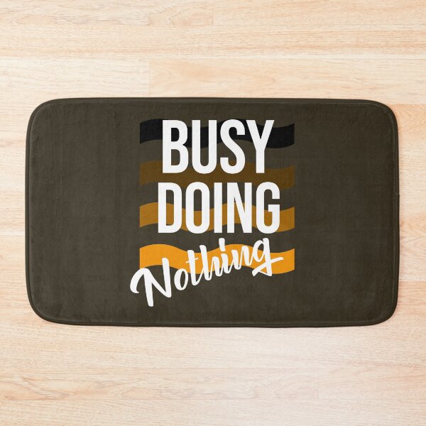 Item preview, Busy Doing Nothing designed and sold by Luvjesus2.