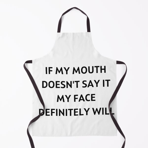 Item preview, If my mouth doesn't say it my face definitely will designed and sold by aesthytics.