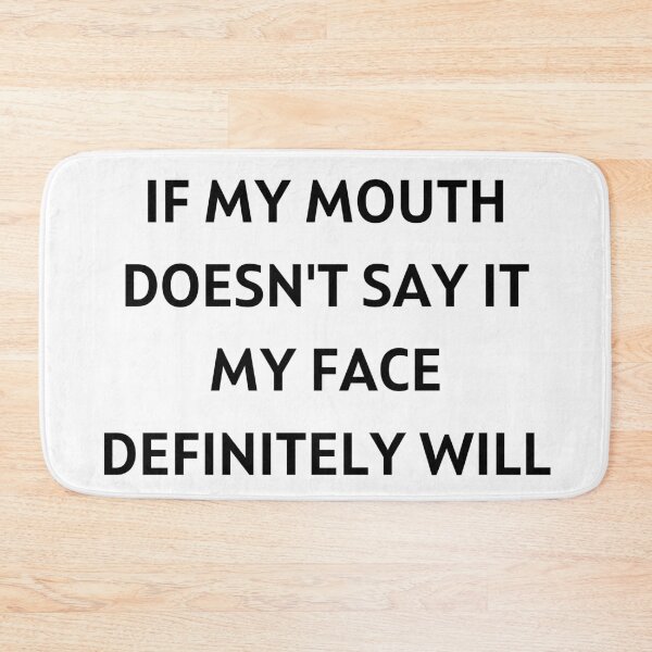 Item preview, If my mouth doesn't say it my face definitely will designed and sold by aesthytics.