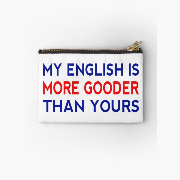 Item preview, My English Is More Gooder Than Yours Funny Short Joke Gift designed and sold by cattiktoks1718.