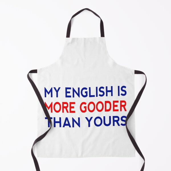 Item preview, My English Is More Gooder Than Yours Funny Short Joke Gift designed and sold by cattiktoks1718.
