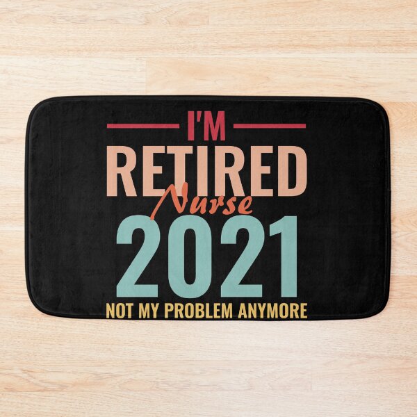 Item preview, I'M Retired Nurse 2021 Not My Problem Anymore designed and sold by TINASTORESHOPE.