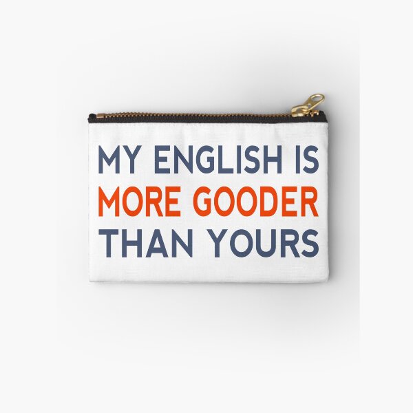 Item preview, My English Is More Gooder Than Yours Funny Short Joke Gift designed and sold by cattiktoks1718.