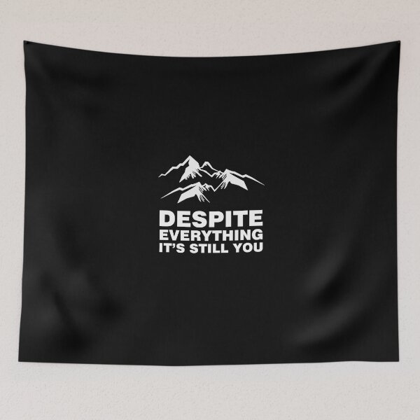 Item preview, Despite Everything It's Still You designed and sold by Art-Tease.