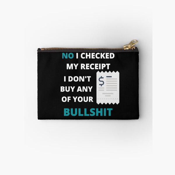 Item preview, No I Checked My Receipt Essential designed and sold by arjocansupplies.