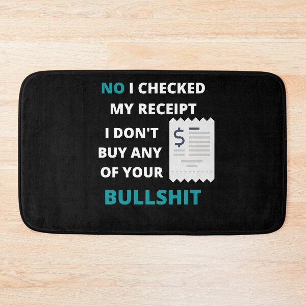 Item preview, No I Checked My Receipt Essential designed and sold by arjocansupplies.