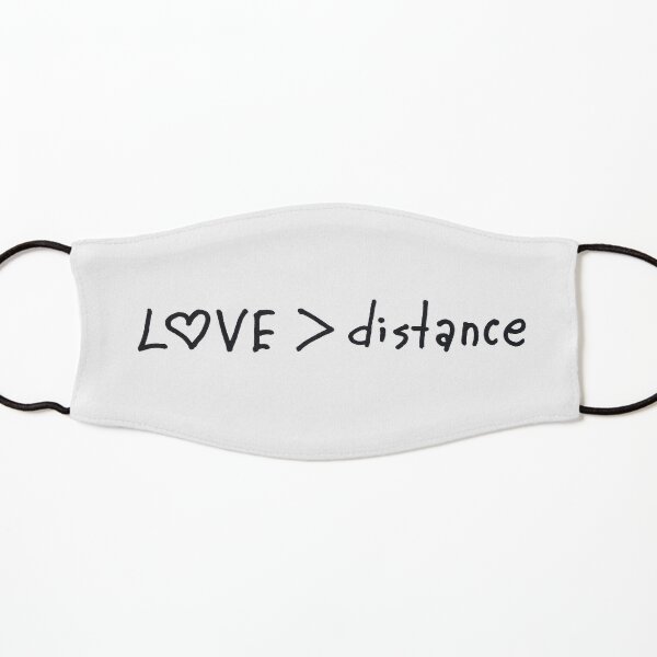 Love bigger than distance Kids Mask