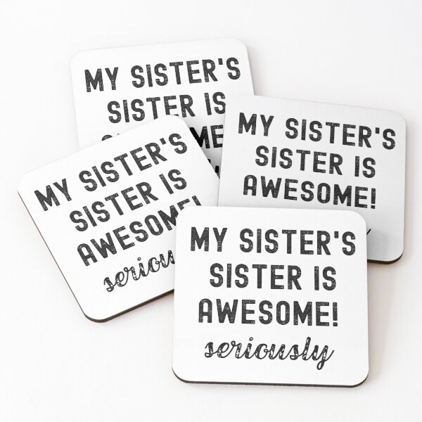 Item preview, My Sister's Sister Is Awesome. Seriously. Text only design. designed and sold by JellyBeenzz.