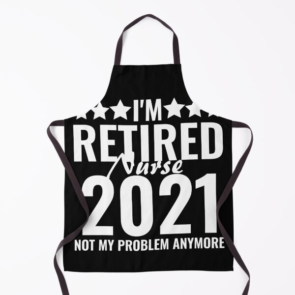 Item preview, I'M Retired Nurse 2021 Not My Problem Anymore designed and sold by TINASTORESHOPE.