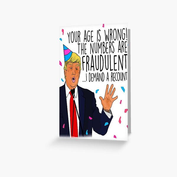 Donald Trump Recount Birthday, Funny Birthday, 30th, 40th, 50th, Lockdown, Trump Birthday Card,Boyfriend, Girlfriend, Joe Biden Birthday, Funny Election Birthday card , Funny Political Birthday card Greeting Card