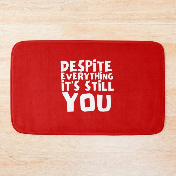 Item preview, Despite Everything, It's Still You designed and sold by Joy Poddar.