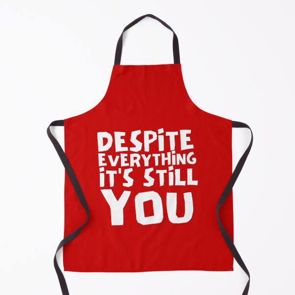 Item preview, Despite Everything, It's Still You designed and sold by Joy Poddar.