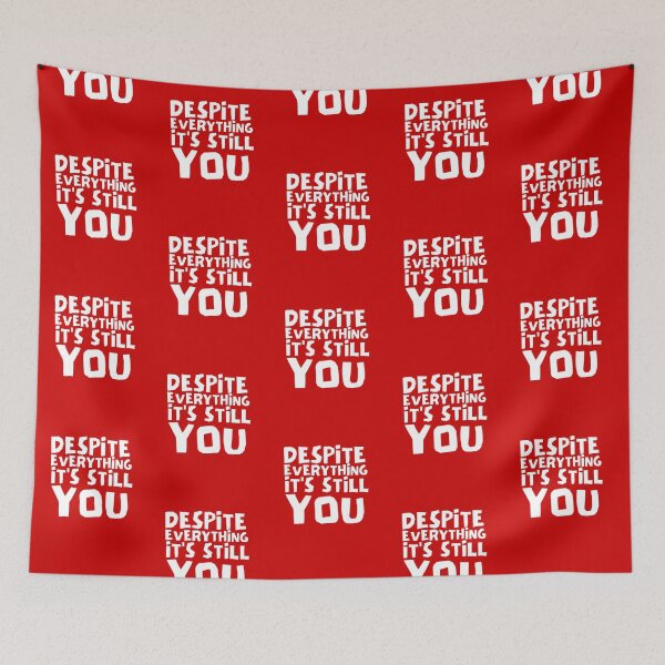 Item preview, Despite Everything, It's Still You designed and sold by Joy Poddar.