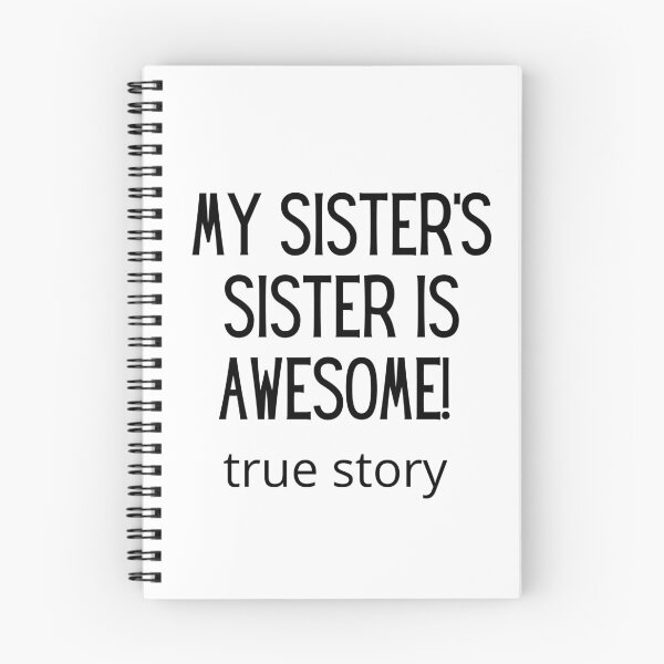 Item preview, My Sister's Sister Is Awesome. True Story. Text only design. designed and sold by JellyBeenzz.
