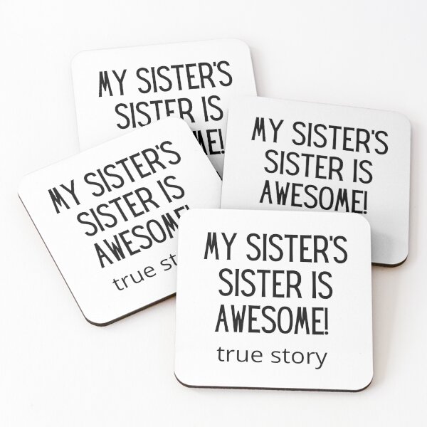 Item preview, My Sister's Sister Is Awesome. True Story. Text only design. designed and sold by JellyBeenzz.