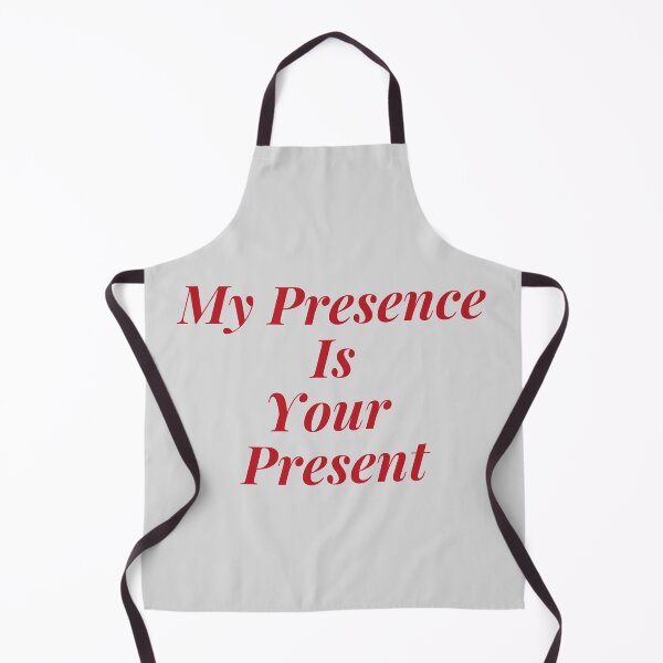 Item preview, My Presence Is Your Present designed and sold by Gmaish.