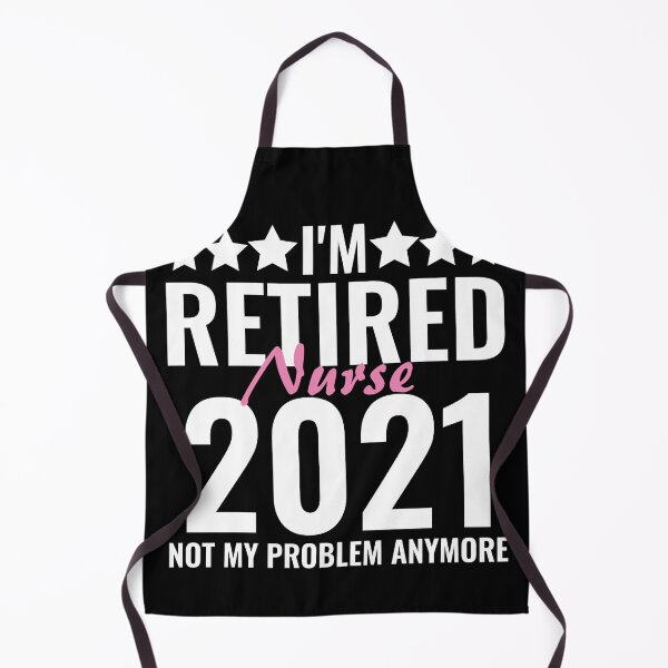 Item preview, I'M Retired Nurse 2021 Not My Problem Anymore designed and sold by TINASTORESHOPE.