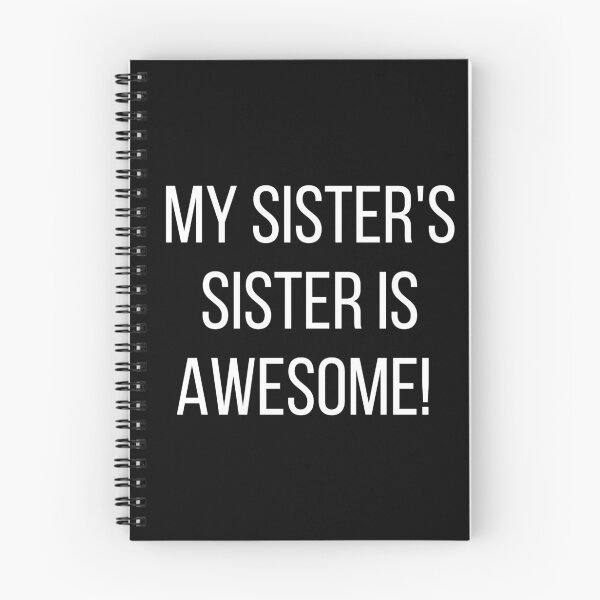 Item preview, My Sister's Sister Is Awesome. Text only design. White text. designed and sold by JellyBeenzz.