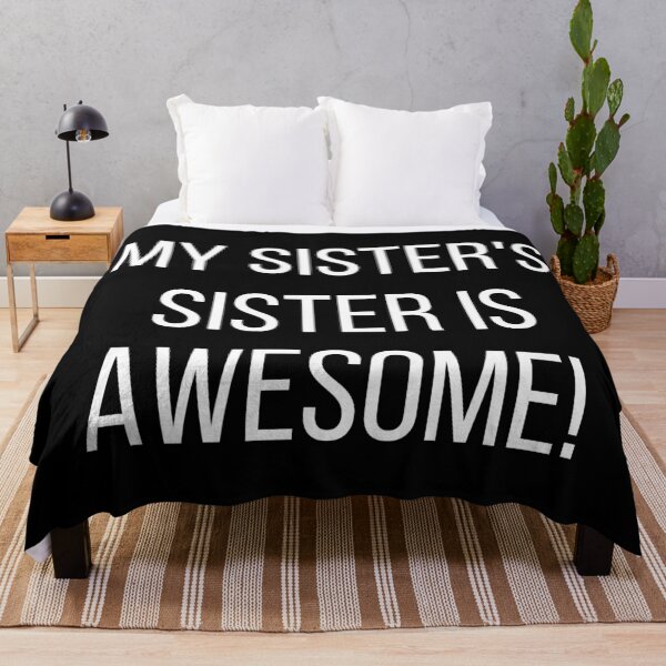 Item preview, My Sister's Sister Is Awesome. Text only design. White text. designed and sold by JellyBeenzz.