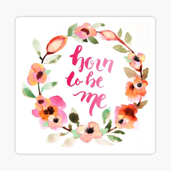 Born to be Me Watercolor Brush Lettering Sticker