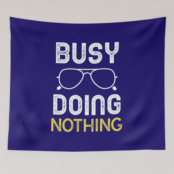 Item preview, Busy Doing Nothing designed and sold by Luvjesus2.