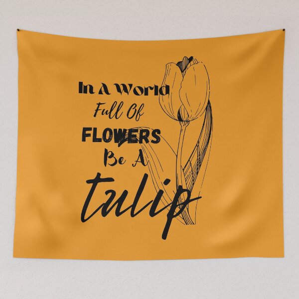 Item preview, In a World Full of Flowers Be a Tulip  |Inspirational Quotes on Change designed and sold by wodra.