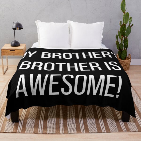 Item preview, My Brother's Brother Is Awesome. Text only design. White text. designed and sold by JellyBeenzz.
