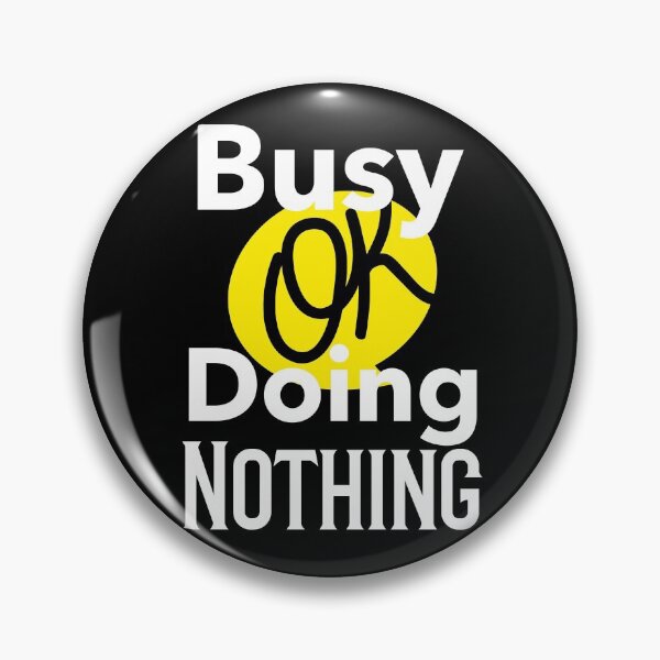 Item preview, Busy Doing Nothing OK designed and sold by Luvjesus2.