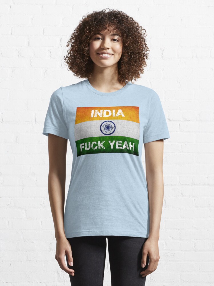 Funny India Fuck Yeah Essential T Shirt for Sale by freestyleINK Redbubble