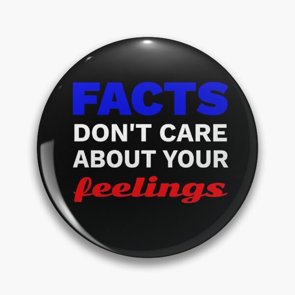 Item preview, Facts don't care about your feelings designed and sold by PeDaNi.