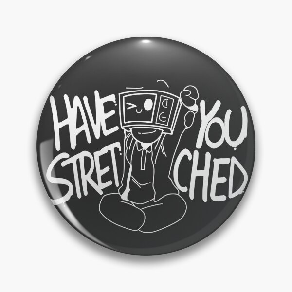 Item preview, Have you stretched (white) designed and sold by scriblotisketch.