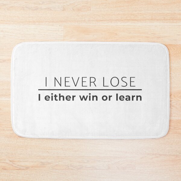 Item preview, I never lose. I either win or learn designed and sold by GraphitePen.