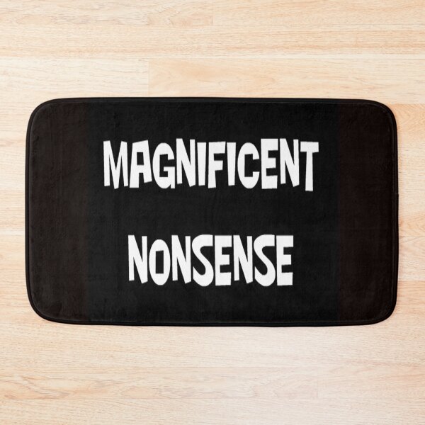 Item preview, MAGNIFICENT NONSENSE designed and sold by CUTESTUFFnow.