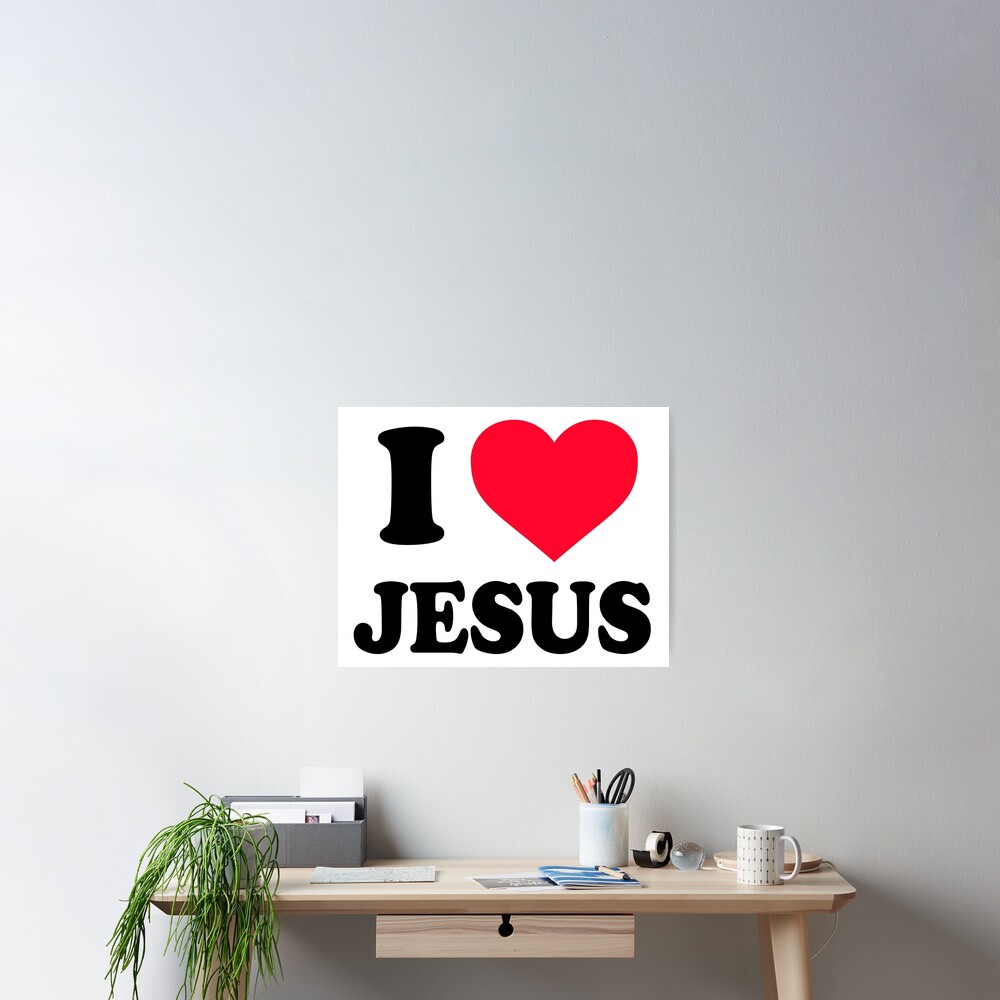 I love Jesus Poster