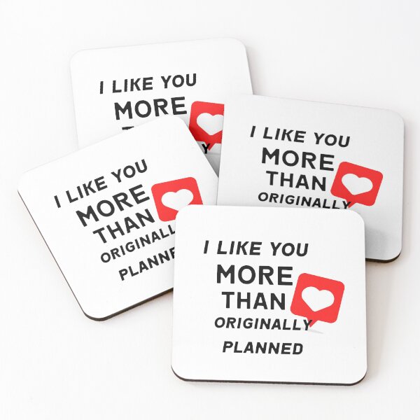 Item preview, I Like You More Than Originally Planned designed and sold by Martin-bivert.